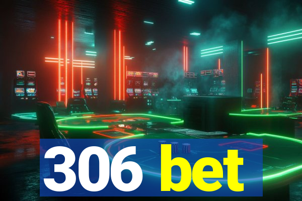 306 bet